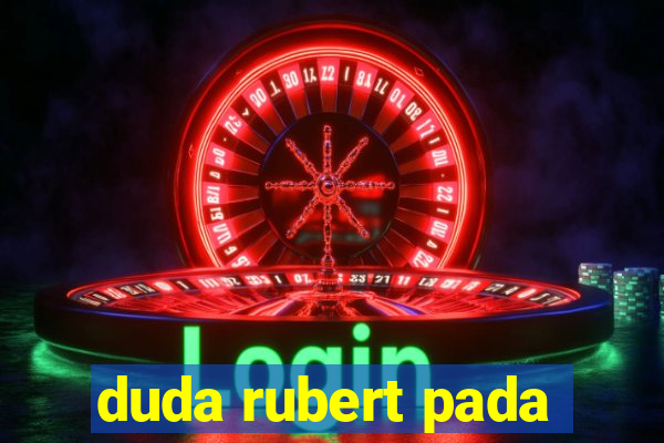 duda rubert pada